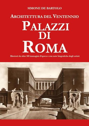 Architettura del Ventennio. Palazzi di Roma von Youcanprint