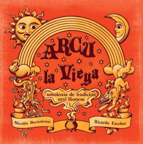 Arcu la vieya: Antoloxía de la tradición oral llionesa (Faceira) von EOLAS EDICIONES
