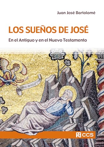 Los sueños de José: En el Antiguo y en el Nuevo Testamento (Claves cristianas, Band 32) von EDITORIAL CCS