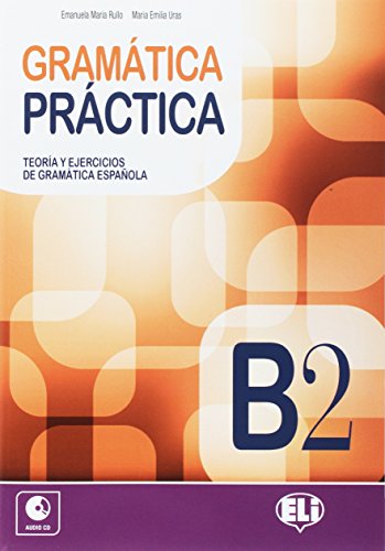Gramatica practica: Libro B2 + CD (Grammatica) von ELI ESPAÃ‘OL