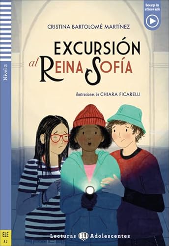 Teen ELI Readers - Spanish: Excursion al Reina Sofia + downloadable audio von ELI s.r.l.