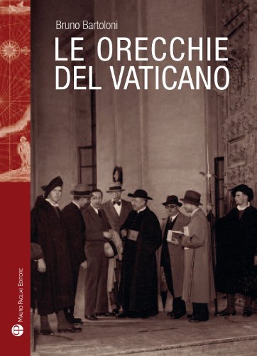 Le Orecchie del Vaticano (Storie del mondo, Band 12)