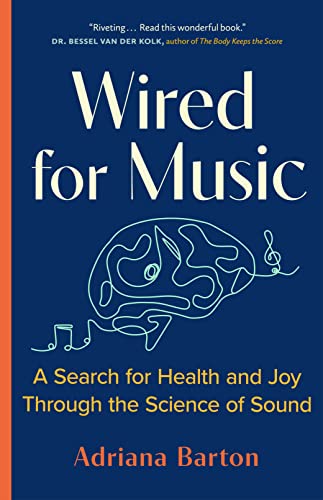 Wired for Music: A Search for Health and Joy Through the Science of Sound von Greystone Books