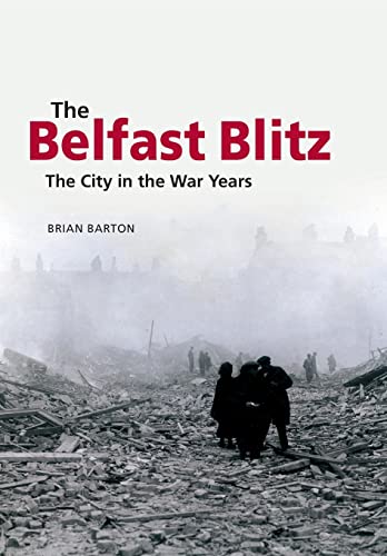 The Belfast Blitz: The City in the War Years von Ulster Historical Foundation