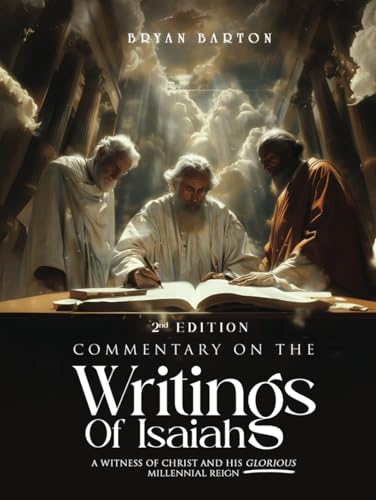 COMMENTARY ON THE WRITINGS OF ISAIAH: A WITNESS OF CHRIST AND HIS GLORIOUS MILLENNIAL REIGN COMMENTARY ON THE WRITINGS OF ISAIAH: A WITNESS OF CHRIST AND HIS GLORIOUS MILLENNIAL REIGN von Audiobook Publishing Services