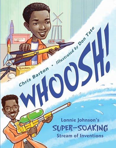 Whoosh!: Lonnie Johnson's Super-Soaking Stream of Inventions von Charlesbridge