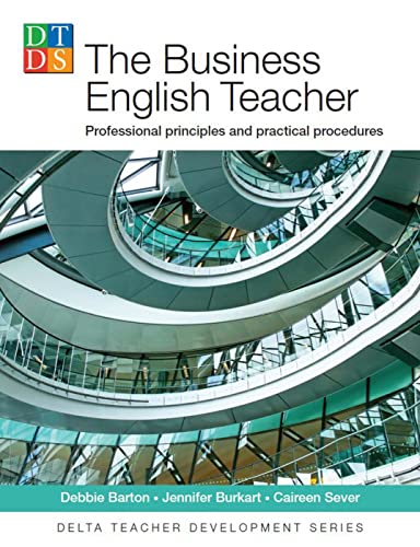 The Business English Teacher: Professional principles and practical procedures (DELTA Teacher Development Series) von DELTA PUBL KLETT