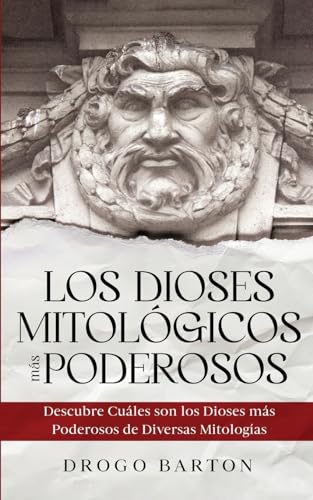 Los Dioses Mitológicos más Poderosos: Descubre Cuáles son los Dioses más Poderosos de Diversas Mitologías von Maria Fernanda Moguel Cruz