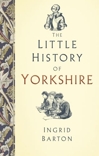 The Little History of Yorkshire von History Press