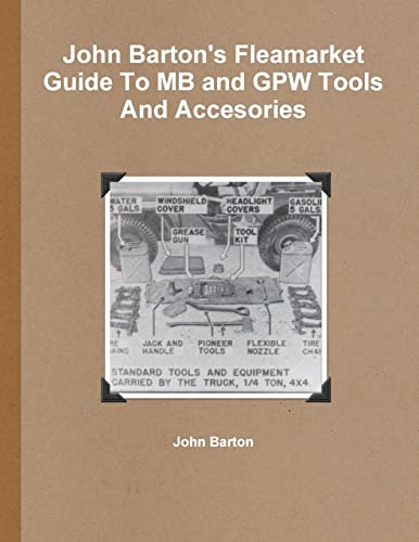 John Barton's Fleamarket Guide To MB and GPW Tools And Accesories von Lulu.com