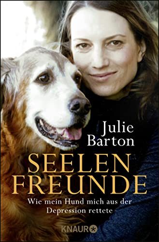 Seelenfreunde: Wie mein Hund mich aus der Depression rettete