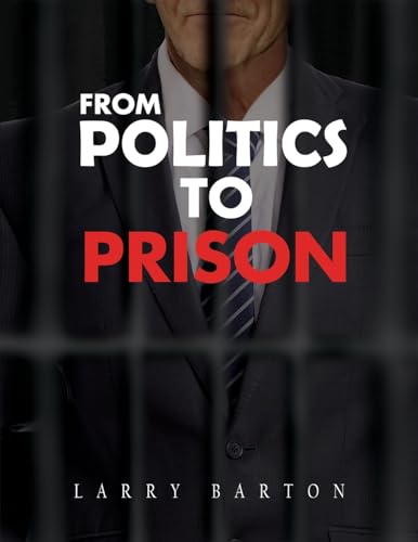 From Politics To Prison von Scriptor House