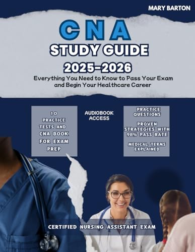 CNA STUDY GUIDE 2025-2026: Everything You Need to Know to Pass Your Exam Without Stress von Independently published