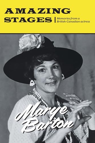 Amazing Stages: Memories from a British-Canadian actress von FriesenPress