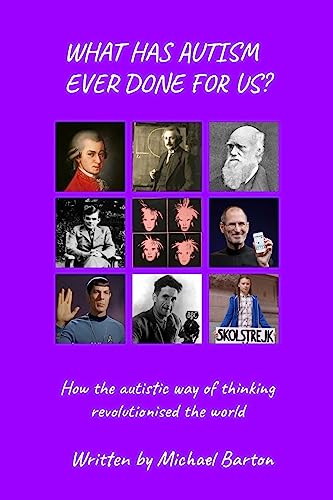 What Has Autism Ever Done For Us?: How the autistic way of thinking revolutionised the world von Nielsen
