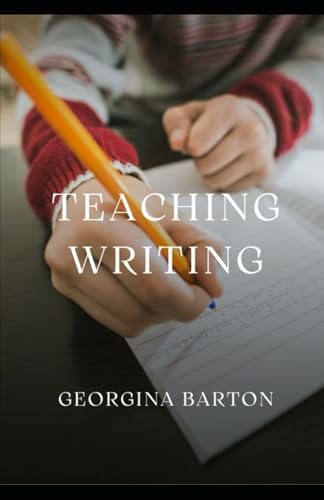 Teaching Writing: A Resource Guide for Teachers, Parents and Caregivers (Teaching Guides, Band 1) von imprint