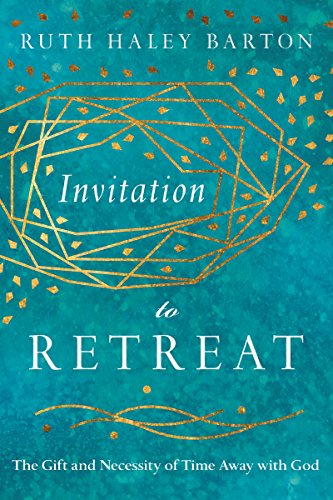 Invitation to Retreat: The Gift and Necessity of Time Away with God (Transforming Resources)