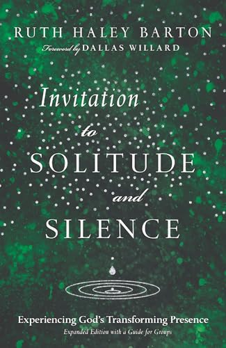 Invitation to Solitude and Silence: Experiencing God's Transforming Presence (Transforming Resources)