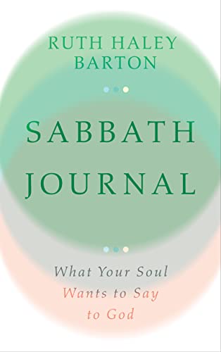 Sabbath Journal: What Your Soul Wants to Say to God (Transforming Resources) von Inter-Varsity Press,US