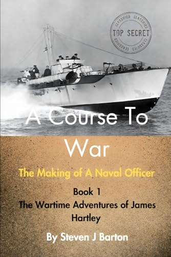A Course To War: The Making of A Naval Officer von Independently published