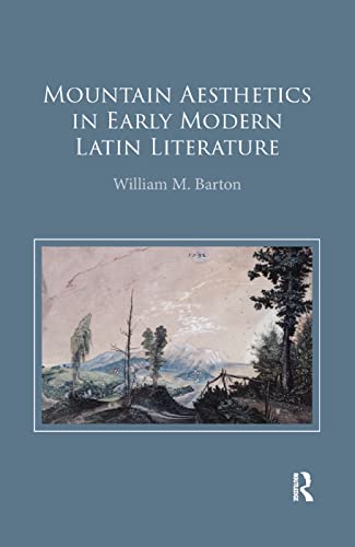 Mountain Aesthetics in Early Modern Latin Literature von Routledge
