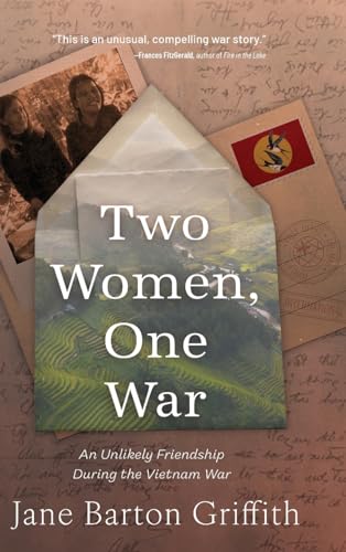 Two Women, One War: An Unlikely Friendship During the Vietnam War von Koehler Books