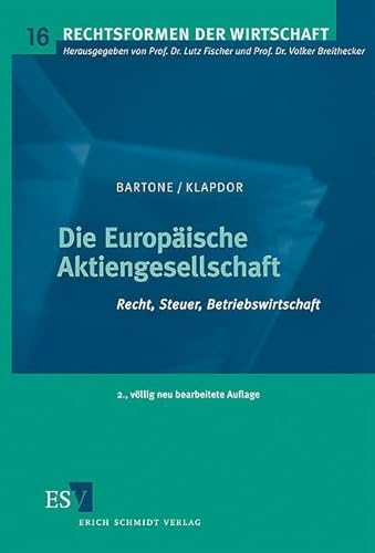 Die Europäische Aktiengesellschaft: Recht, Steuer, Betriebswirtschaft (Rechtsformen der Wirtschaft) von Erich Schmidt Verlag