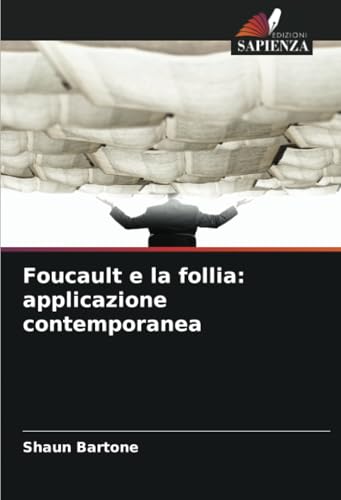Foucault e la follia: applicazione contemporanea: DE