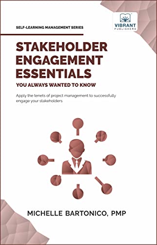 Stakeholder Engagement Essentials You Always Wanted To Know (Self-Learning Management Series)