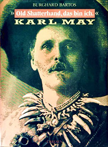 Old Shatterhand, das bin ich, Karl May