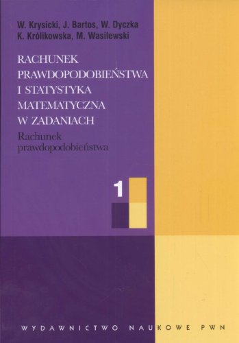 Rachunek prawdopodobienstwa i statystyka matematyczna w zadaniach 1: Rachunek prawdopodobieństwa von Wydawnictwo Naukowe PWN