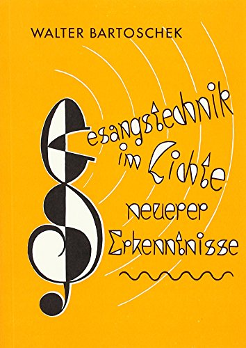 Gesangstechnik im Lichte neuer Erkenntnisse