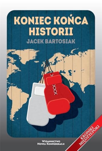 Koniec końca historii Koniec końca historii von Wydawnictwo Nowej Konfederacji