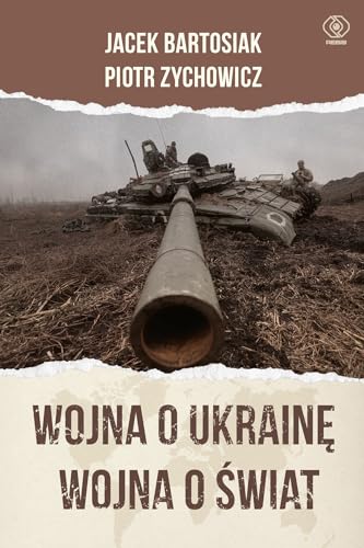 Wojna o Ukrainę. Wojna o świat von Rebis