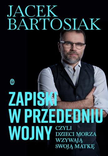 Zapiski w przededniu wojny, czyli dzieci morza wzywają swoją matkę von Literackie