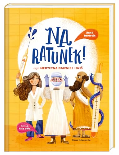 Na ratunek! czyli medycyna dawniej i dziś