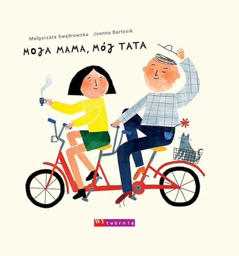 Moja mama mój tata von Wytwórnia