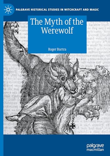 The Myth of the Werewolf (Palgrave Historical Studies in Witchcraft and Magic) von Palgrave Macmillan
