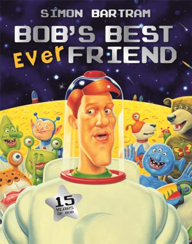 Bob's Best Ever Friend (Bartram, Simon Series) von Templar Publishing