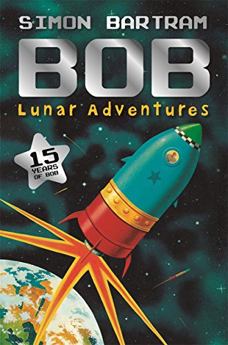Bob's Lunar Adventures (Bartram, Simon Series)