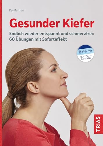 Gesunder Kiefer: Endlich wieder entspannt und schmerzfrei: 60 Übungen mit Soforteffekt Gesunder Kiefer: Endlich wieder entspannt und schmerzfrei: 60 Übungen mit Soforteffekt