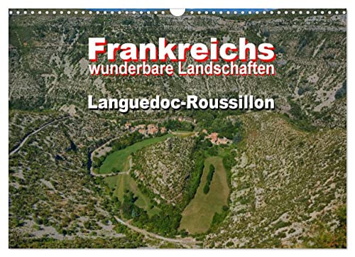 Frankreichs wunderbare Landschaften - Languedoc-Roussillon (Wandkalender 2023 DIN A3 quer): Karge Hochebenen und grüne Wiesen im Süden Frankreichs (Monatskalender, 14 Seiten ) (CALVENDO Natur) von CALVENDO