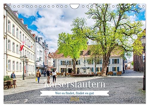 Kaiserslautern - Wer es findet, findet es gut (Wandkalender 2024 DIN A4 quer), CALVENDO Monatskalender: Spaziergang durch ein schönes Stück Pfalz (CALVENDO Orte) von CALVENDO