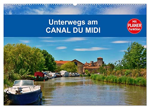 Unterwegs am Canal du Midi (Wandkalender 2023 DIN A2 quer): Gewöhnliches und außergewöhnliches am Canal du Midi (Geburtstagskalender, 14 Seiten ) (CALVENDO Orte) von CALVENDO