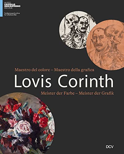 Lovis Corinth: Meister der Farbe – Meister der Grafik