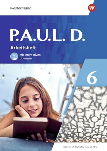 P.A.U.L. D. (Paul) 6. Arbeitsheft mit interaktiven Übungen. Differenzierende Ausgabe: Ausgabe 2021 von Westermann Schulbuch