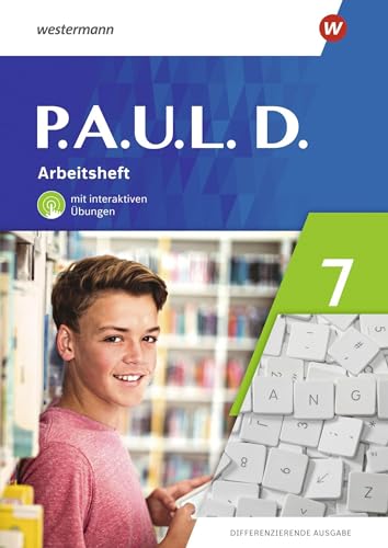 P.A.U.L. D. - Differenzierende Ausgabe 2021: Arbeitsheft 7 mit interaktiven Übungen von Westermann Schulbuchverlag