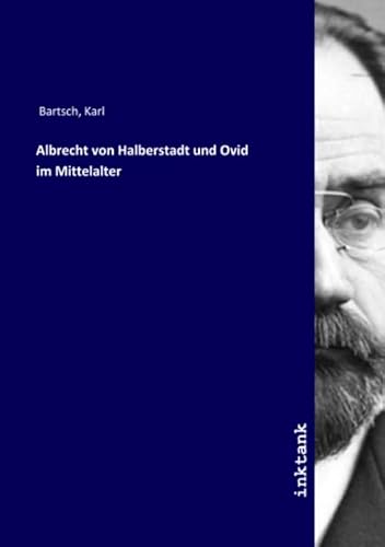 Albrecht von Halberstadt und Ovid im Mittelalter Albrecht von Halberstadt und Ovid im Mittelalter