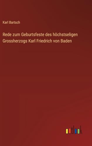 Rede zum Geburtsfeste des höchstseligen Grossherzogs Karl Friedrich von Baden von Outlook Verlag