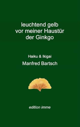 leuchtend gelb vor meiner Haustür der Ginkgo: Haiku und Ikigai von BoD – Books on Demand